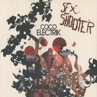 Coco Electrik / - Sex Shooter