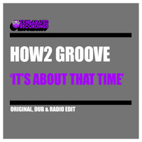 How2 Groove - It's About That Time