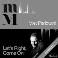 Max Padovani - Let's Right, Come On