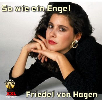 Friedel von Hagen - So Wie Ein Engel