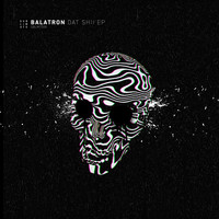 Balatron - Dat Shii EP