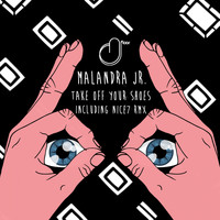 Malandra Jr. - Take Off Your Shoes