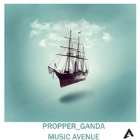 Propper_Ganda - Music Avenue