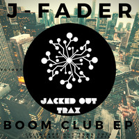 J-Fader - Boom Club EP