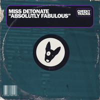 Miss Detonate - Absolutely Fabulous