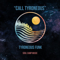 Tyroneous Funk - Call Tyroneous