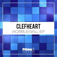 Clefheart - Wobblewall EP