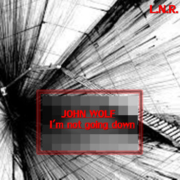 John Wolf - I'm Not Going Down
