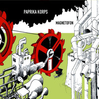 Paprika Korps - Magnetofon