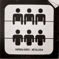 Paprika Korps - Metalchem
