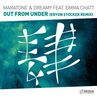 Maratone & Dreamy feat. Emma Chatt - Out From Under (Eryon Stocker Remix)