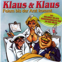 Klaus & Klaus - Feiern Bis Der Arzt Kommt
