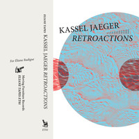 Kassel Jaeger - Retroactions
