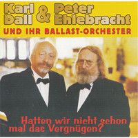Karl Dall & Peter Ehlebracht - Hatten wir nicht schon mal das Vergnügen?