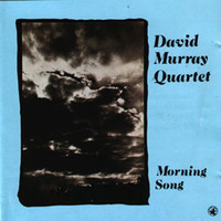 David Murray - Morning Song