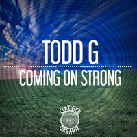 Todd G - Coming On Strong