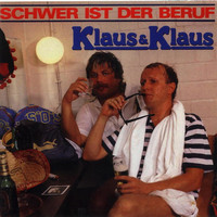 Klaus & Klaus - Schwer Ist Der Beruf