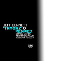 Jeff Bennett - Tryckz Remixed
