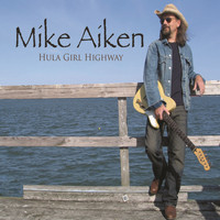 Mike Aiken - Hula Girl Highway