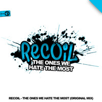 Recoil - The Ones We Hate The Most