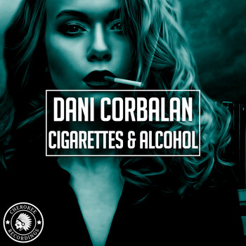Dani Corbalan - Cigarettes & Alcohol