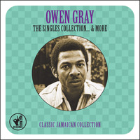 Owen Gray - The Singles Collection... & More