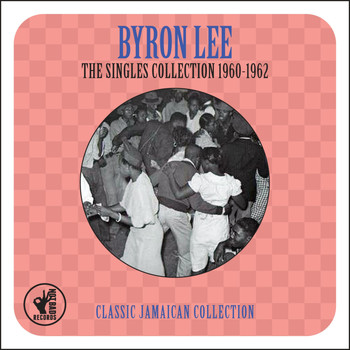 Byron Lee - The Singles Collection 1960-1962