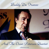 Buddy De Franco And The Oscar Peterson Quartet - Buddy Defranco And The Oscar Peterson Quartet (Remastered 2018)