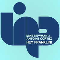 Mike Newman, Antoine Cortez - Hey Franklin!
