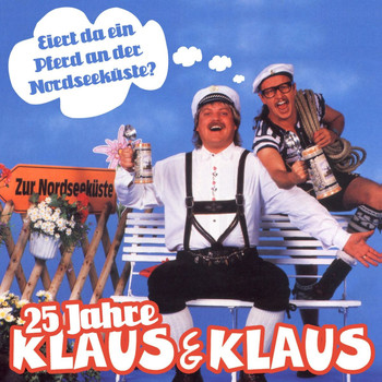 Klaus & Klaus - 25 Jahre Klaus & Klaus - Eiert da Ein Pferd an Der Nordseeküste?