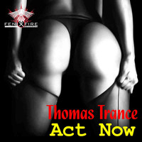 Thomas Trance - Act Now EP