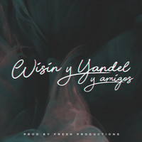 Wisin & Yandel - Wisin & Yandel y Amigos