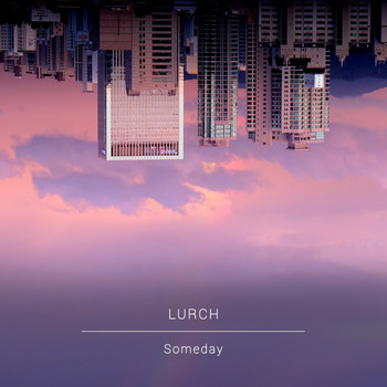 Lurch - Someday