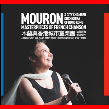 Mouron & City Chamber Orchestra of Hong Kong - Masterpieces of French Chanson