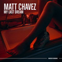 Matt Chavez - My Last Dream