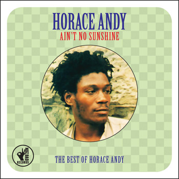 Horace Andy - Ain't No Sunshine: The Best Of