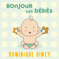Dominique Dimey - Bonjour les bébés