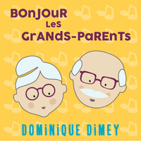 Dominique Dimey - Bonjour les grands-parents