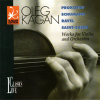 Oleg Kagan - Prokofiev, Schumann, Ravel & Saint-Saëns: Oleg Kagan Edition, Vol. XIII