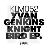 Yvan Genkins - Knight Bird EP