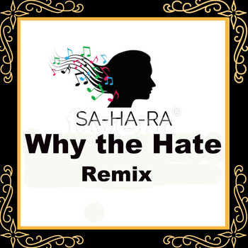 Sahara - Why the Hate (Remix)