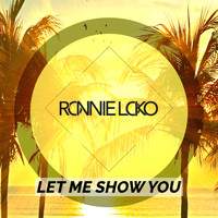 Ronnie Loko - Let Me Show You (Explicit)