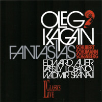Oleg Kagan - Schubert, Schumann & Schönberg: Oleg Kagan Edition, Vol. XXXIV