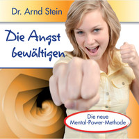 Dr. Arnd Stein - Die Angst bewältigen
