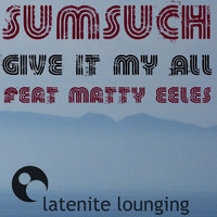 sumsuch - Give It My All