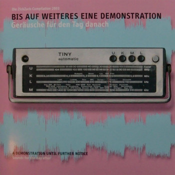 Various Artists - Bis Auf Weiteres Eine Demonstration - Geräusche Für Den Tag Danach