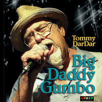 Tommy Dardar - Big Daddy Gumbo