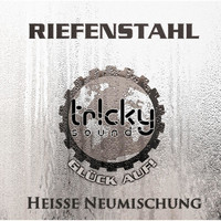 Riefenstahl - The Remixes "Heisse Neumischung"