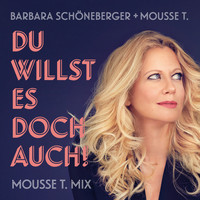 Barbara Schöneberger & Mousse T. - Du willst es doch auch! (Mousse T. Mix)