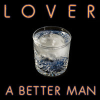 Lover - A Better Man